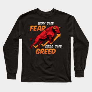 Buy The Fear Sell The Greed Bull Market Investing Long Sleeve T-Shirt